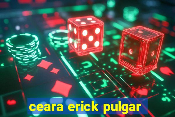 ceara erick pulgar